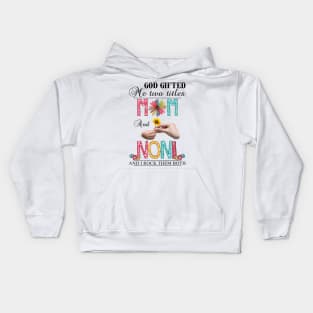 God Gifted Me Two Titles Mom And Noni And I Rock Them Both Wildflowers Valentines Mothers Day Kids Hoodie